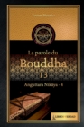Image for La parole du Bouddha - 13 : Anguttara Nikaya - 4