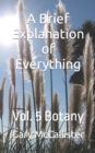 Image for A Brief Explanation of Everything : Vol. 5 Botany
