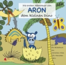 Image for Die ersten Abenteuer von ARON, dem kleinen Dino