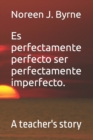 Image for It&#39;s perfectly perfect to be perfectly imperfect