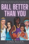 Image for Ball Better Than You