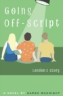 Image for Going Off-Script : Landon&#39;s Story