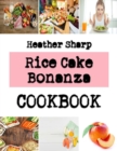 Image for Rice Cake Bonanza : Acquiring The Needed Ingredients For Baking Cakes