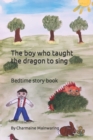 Image for The boy who taught the dragon to sing