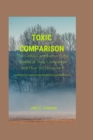 Image for Toxic Comparison : The Global Contribution to the Spread of Toxic Comparison and How to Overcome It