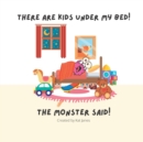 Image for There are kids under my bed the monster said!
