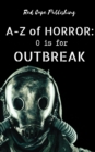 Image for O is for Outbreak