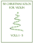 Image for 50 Christmas Solos for Violin : Vols. 1-5
