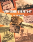 Image for Wisconsin Territory