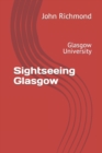 Image for Sightseeing Glasgow : Glasgow University