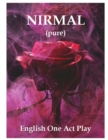 Image for NIRMAL (Pure) : One Act Play