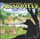 Image for Something Scary in Frogville