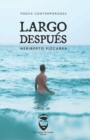 Image for Largo Despues : Poesia Contemporanea