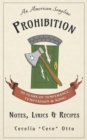 Image for Prohibition : 90 Years of Temperance, Temptation &amp; Song: Notes, Lyrics &amp; Recipes