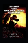 Image for Biting the Golden Dust Canyon : An Upper MG, Weird West Novella