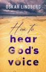 Image for How to hear God&#39;s voice
