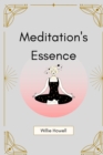 Image for Meditation&#39;s Essence