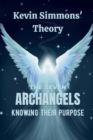 Image for The Seven Archangels : Knowing Their Purpose