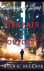 Image for Library of Lives : Despair &amp; Outcast
