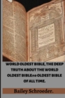 Image for World Oldest Bible, the Deep Truth about the World Oldest Bible : 10 Oldest Bible of All Time.