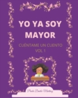 Image for Yo YA Soy Mayor : Cuentame Un Cuento Vol 1