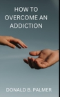 Image for How to Overcome an Addiction