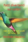 Image for Fatti divertenti sui colibri : Fatti divertenti sugli uccelli per bambini #6