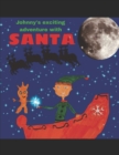 Image for Johnnys exciting adventure with Santa