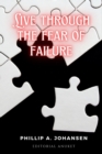 Image for Live through the fear of failure : The origin of success is in previous failures