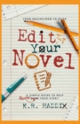 Image for Edit Your Novel : A Simple Guide to Help Rewrite Your Story