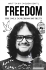 Image for Freedom : The only Expression of Truth