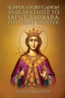 Image for Supplicatory Canon and Akathist to Saint Barbara the Great Martyr