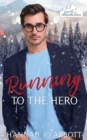 Image for Running to the Hero : A Christian Doctor Christmas Romance
