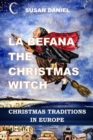 Image for La Befana the Christmas Witch : Christmas traditions in Europe