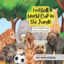 Image for World Cup in the Jungle : Learn football through stories from the jungle
