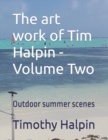 Image for The art work of Tim Halpin Volume Two : Outdoor summer scenes