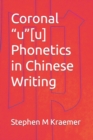 Image for Coronal u[u] Phonetics in Chinese Writing