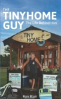 Image for The Tiny Home Guy : The Life Behind Him