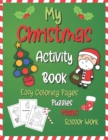 Image for My Christmas Activity Book : Easy Coloring Pages, Puzzles, Mazes, Scissor Work