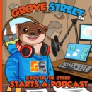 Image for Grover the Otter Starts a Podcast