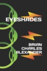 Image for Eyeshades : A series of ten short-short stories