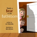 Image for There&#39;s a Bear in the Bathroom