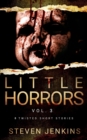 Image for Little Horrors (8 Twisted Short Stories) : Vol. 3