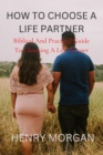 Image for How to Choose a Life Partner : Biblical And Practical Guide To Choosing A Life Partner