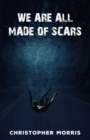 Image for We Are All Made of Scars