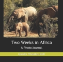 Image for Two Weeks in Africa : A Photo Journal