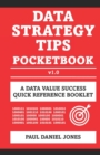 Image for Data Strategy Tips : A Data Value Success Pocketbook