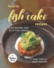 Image for Hearty Fish Cake Recipes : Flavorsome and Rich Fish Cakes That You&#39;ll Keep Having