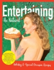 Image for Entertaining Au Naturel : Holiday and Special Occasion Recipes
