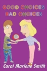 Image for Good Choices - Bad Choices